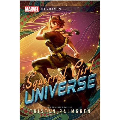 Squirrel Girl Universe: A Marvel Heroines Novel - Oddball Games